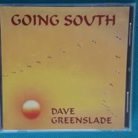 Dave Greenslade - 1999 - Going South(Prog Rock,Symphonic Rock), снимка 1 - CD дискове - 45078966