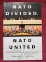 НАТО - разделено и обединено. Еволюцията на алианса / Nato Divided, Nato United., снимка 1