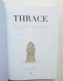 Книга Thrace. The complete guide to the Thracian civilization - Kirk Kirchev 2023 г. Тракия, снимка 2