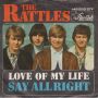 Грамофонни плочи The Rattles ‎– Love O My Life / Say All Right 7" сингъл, снимка 1 - Грамофонни плочи - 45256129