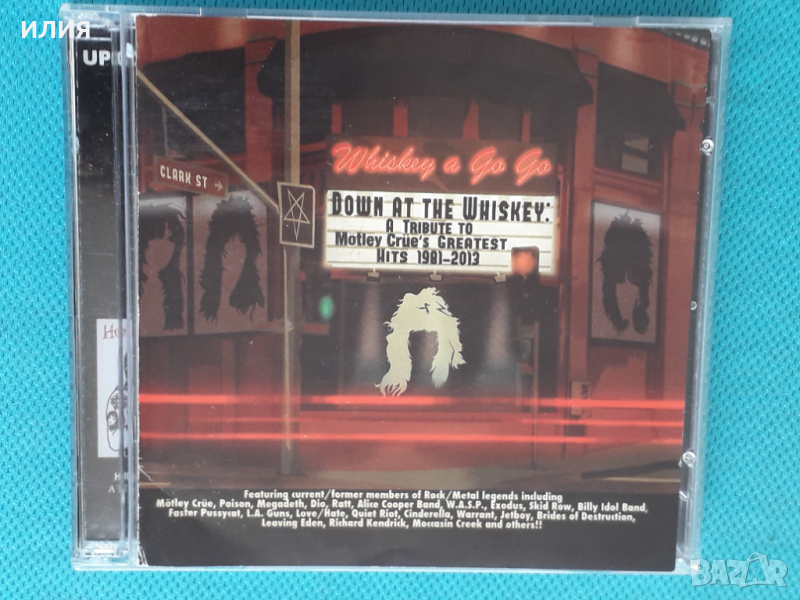 A Tribute To Motley Crue - 2013 - Down At The Whiskey -  Greatest Hits 1981-2013(2CD), снимка 1