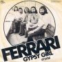 Грамофонни плочи Ferrari – Gypsy Girl 7" сингъл, снимка 1 - Грамофонни плочи - 45648138