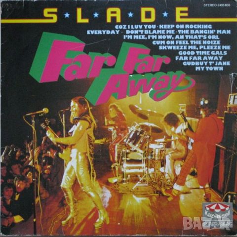 Грамофонни плочи Slade – Far Far Away, снимка 1 - Грамофонни плочи - 45973451