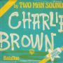 Грамофонни плочи Two Man Sound – Charlie Brown 7" сингъл, снимка 1 - Грамофонни плочи - 45471885
