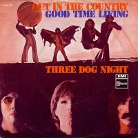 Грамофонни плочи Three Dog Night – Out In The Country / Good Time Living 7" сингъл, снимка 1 - Грамофонни плочи - 45395275