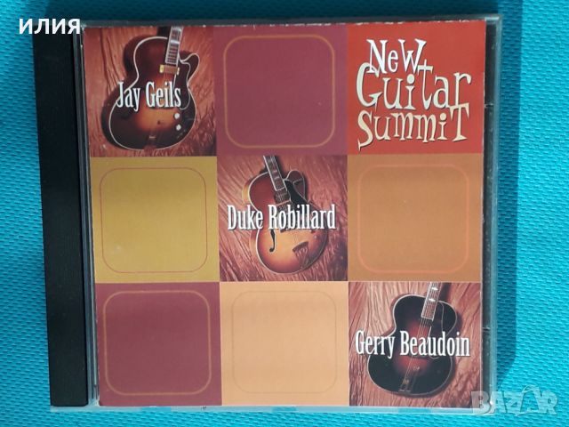 New Guitar Summit,Jay Geils,Duke Robillard,Gerry Beaudoin – 2007 - New Guitar Summit, снимка 1 - CD дискове - 38955188