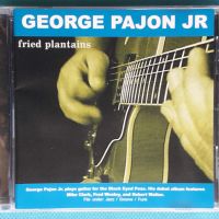 George Pajon Jr. – 2003 - Fried Plantains(Jazz-Funk), снимка 1 - CD дискове - 45404856