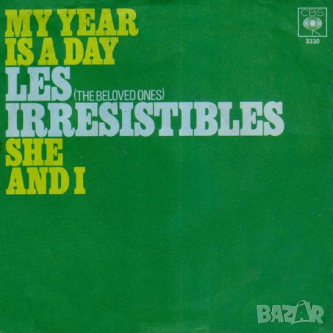 Грамофонни плочи Les Irrésistibles ‎– My Year Is A Day / She And I 7" сингъл, снимка 1 - Грамофонни плочи - 45040699