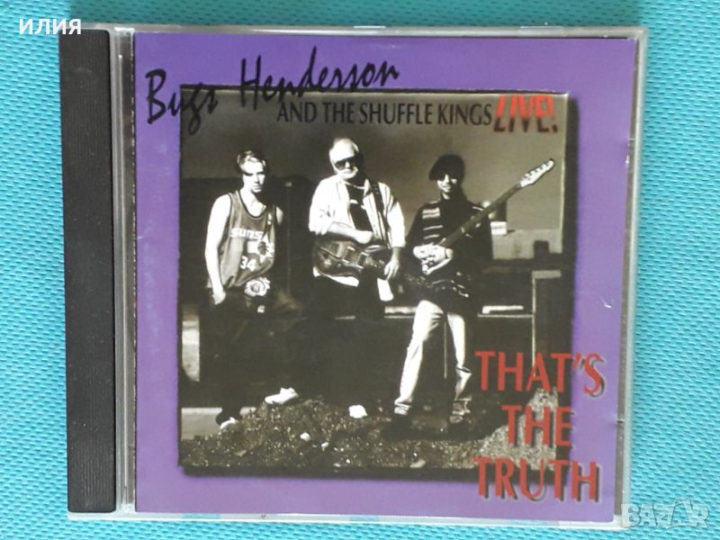 Bugs Henderson & The Shuffle Kings – 1995 - That's The Truth (Live!)(Electric Blues,Texas Blues) , снимка 1