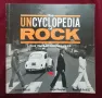 Не-енциклопедия на рока / The Uncyclopedia of Rock. The Way It Really Was, снимка 1