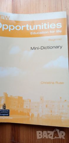 Opportunities Education for life. Beginner. Mini-Dictionary, снимка 6 - Чуждоезиково обучение, речници - 45595417