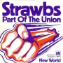Грамофонни плочи Strawbs – Part Of The Union / New World 7" сингъл