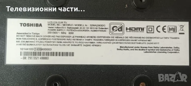 Toshiba 32WA2363DG със счупен екран VES315WNFT-L3-Z01/17MB186 080323R2A/17IPS63 140921R3A, снимка 2 - Части и Платки - 50105694