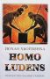 Homo ludens Изследване на игровия елемент на културата, снимка 1 - Други - 45967620