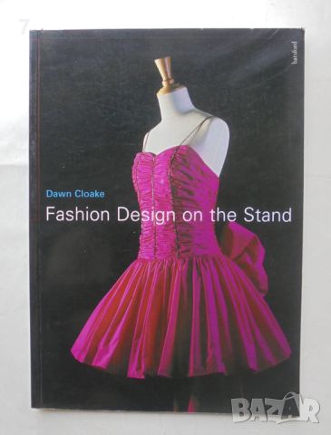 Книга Fashion Design on the Stand -  Dawn Cloake 2001 г., снимка 1 - Други - 46451454