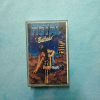 Metal Ballads, снимка 1 - Аудио касети - 45423555