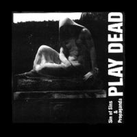 Грамофонни плочи Play Dead – Sin Of Sins & Propaganda 7" сингъл, снимка 1 - Грамофонни плочи - 45232473