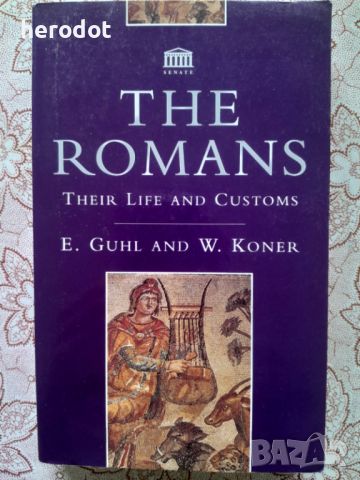 The Romans. Their Life and customs, снимка 1 - Художествена литература - 45823347