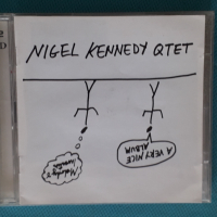 Nigel Kennedy Qtet – 2008 - A Very Nice Album(2CD), снимка 1 - CD дискове - 40484268
