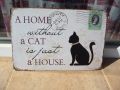 Метална табела надпис Дом без котка е просто къща котенце, снимка 1 - Декорация за дома - 45714023