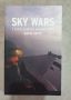 Войни в небето - история на военната, въздушно-космическа мощ / Sky Wars. A History of Military Aero, снимка 1