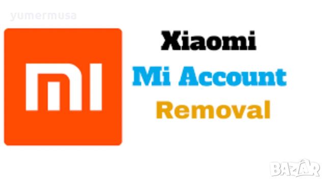 Премахвам Xiaomi акаунти, снимка 1 - Ремонт на телефони - 46428239