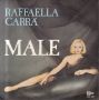 Грамофонни плочи Raffaella Carrà – Male 7" сингъл