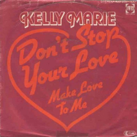 Грамофонни плочи Kelly Marie – Don't Stop Your Love 7" сингъл, снимка 1 - Грамофонни плочи - 44979464