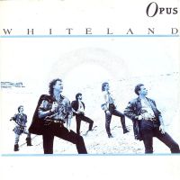 Грамофонни плочи Opus – Whiteland 7" сингъл, снимка 1 - Грамофонни плочи - 45180411