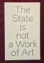 Държавата не е произведение на изкуството / The State is not a Work of Art, снимка 1