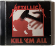 Metallica - Kill ‘em all, снимка 1 - CD дискове - 44979895