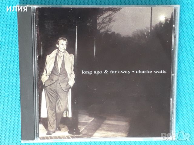Charlie Watts Quintet(Rolling Stones)-1996- Long Ago and Far Away(Jazz), снимка 1 - CD дискове - 44718521