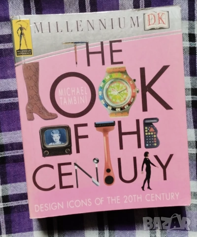The Look Of TheCentury: Design Icons Of The 20th Century - Michael Tambini