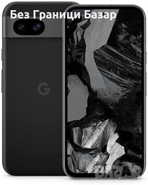 Нов Смартфон Google - Pixel 8a, 6.1'' 128GB Obsidian Отключен телефон, снимка 1