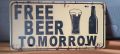 Free Beer Tomorrow-метална табела -тип регистрационен номер, снимка 1 - Аксесоари и консумативи - 45793924