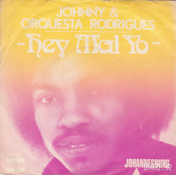 Грамофонни плочи Johnny & Orquesta Rodrigues – Hey Mal Yo 7" сингъл, снимка 1