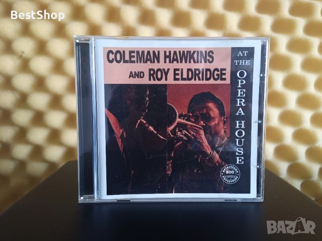 Coleman Hawkins & Roy Eldridge - At the Opera house, снимка 1 - CD дискове - 46170309