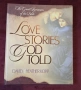 Великите романтични истории на Библията / Love Stories God Told. The Great Romances of the Bible, снимка 1