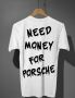 Тениска "NEED MONEY FOR...", снимка 2