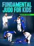 Джудо видео курс за деца Fundamental Judo For Kids By Jason Harai, снимка 1