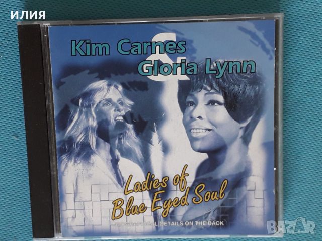 Kim Carnes & Gloria Lynn – 1995 - Ladies Of Blue Eyed Soul(Soul,Vocal), снимка 1 - CD дискове - 46465451