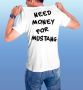 Тениска "NEED MONEY FOR...", снимка 6