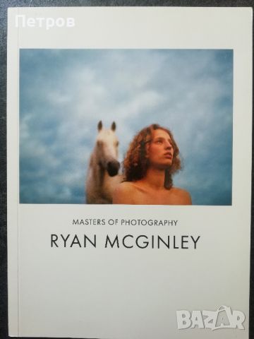 Masters of Photography. Майстори на фотографията - Раян Макгинли, каталог, снимка 1 - Специализирана литература - 46294201