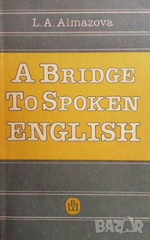 A Bridge to Spoken English, снимка 1 - Чуждоезиково обучение, речници - 45954366