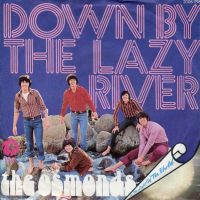 Грамофонни плочи The Osmonds – Down By The Lazy River 7" сингъл, снимка 1 - Грамофонни плочи - 45186052
