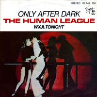 Грамофонни плочи The Human League – Only After Dark 7" сингъл, снимка 1 - Грамофонни плочи - 45522441
