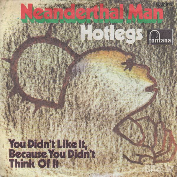 Грамофонни плочи Hotlegs – Neanderthal Man 7" сингъл, снимка 1