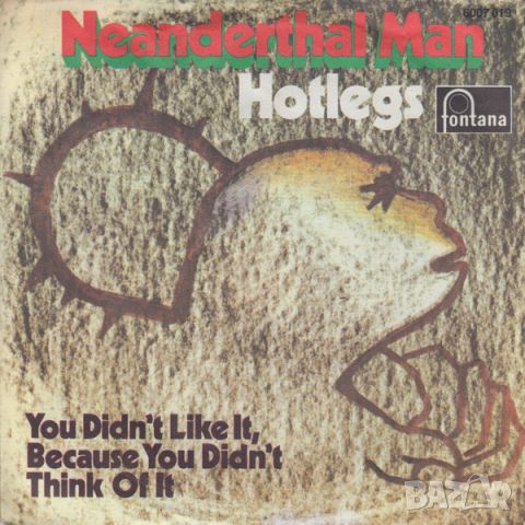 Грамофонни плочи Hotlegs – Neanderthal Man 7" сингъл, снимка 1 - Грамофонни плочи - 45811905