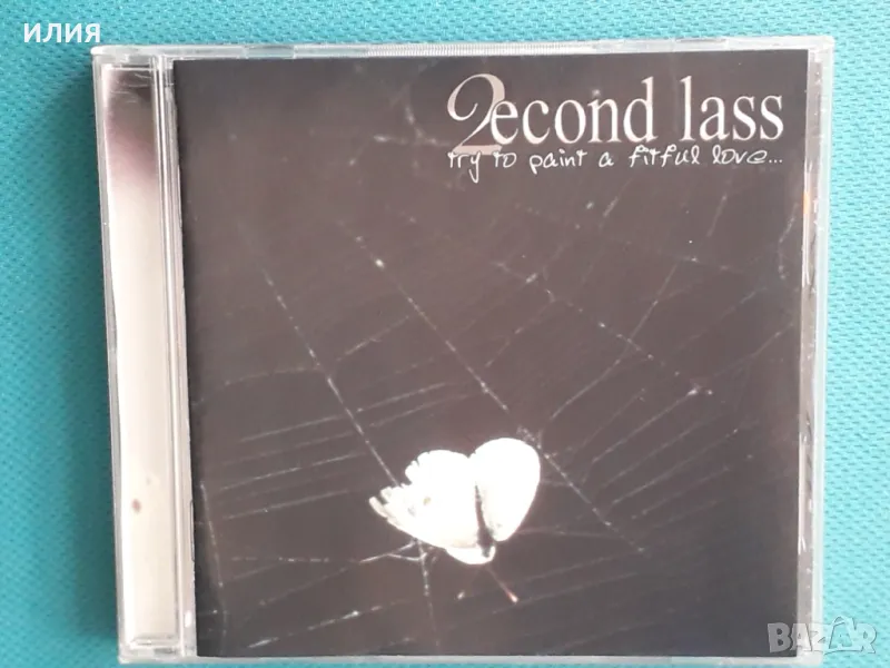 Second Lass – 2002 - Try To Paint A Fitful Love...(Irond – IROND CD 02-346)(Goth Rock), снимка 1