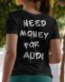 Тениска "NEED MONEY FOR...", снимка 3